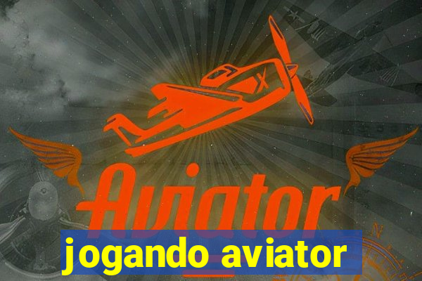 jogando aviator