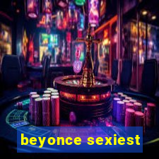 beyonce sexiest