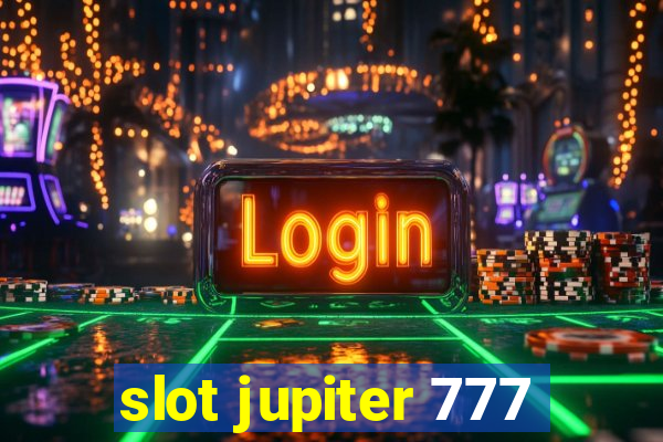 slot jupiter 777