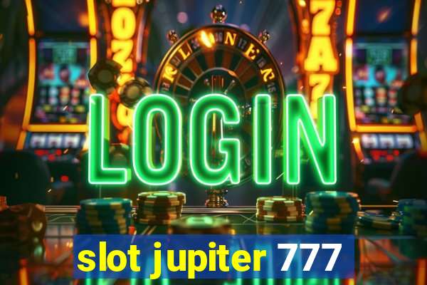 slot jupiter 777