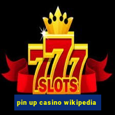 pin up casino wikipedia