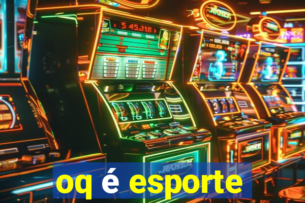 oq é esporte