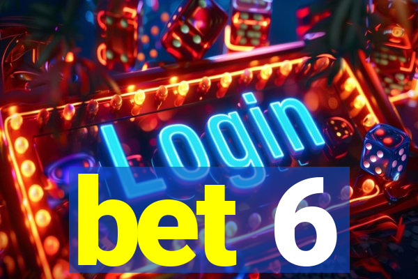 bet 6