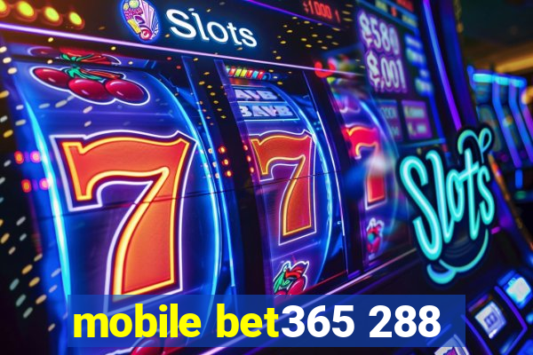 mobile bet365 288