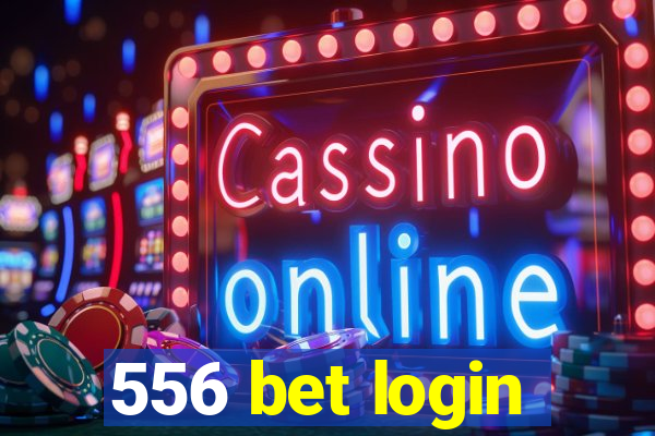 556 bet login