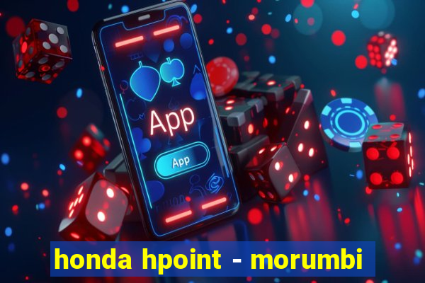 honda hpoint - morumbi