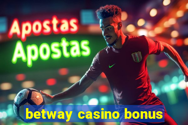 betway casino bonus