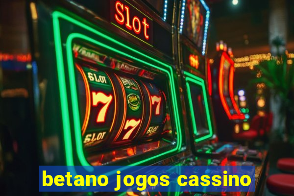 betano jogos cassino