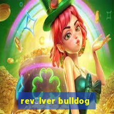 rev贸lver bulldog