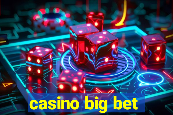 casino big bet