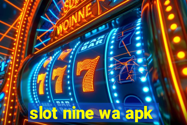 slot nine wa apk