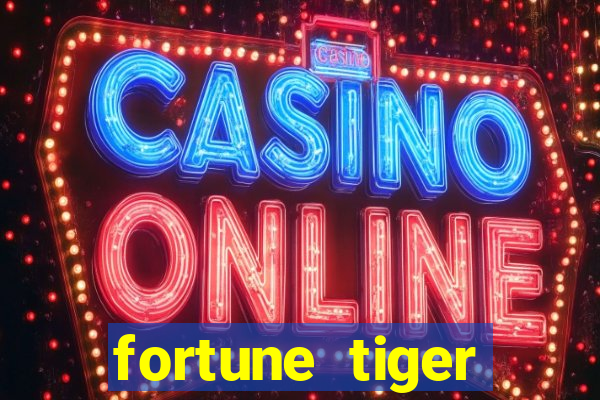 fortune tiger ganhos altos