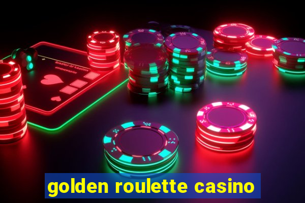 golden roulette casino