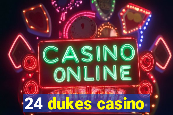 24 dukes casino