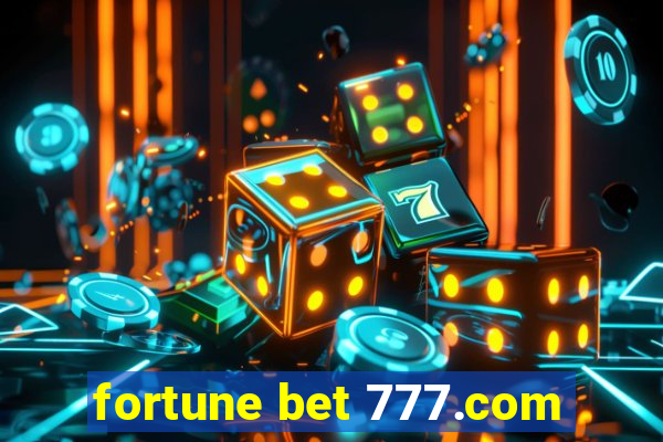 fortune bet 777.com