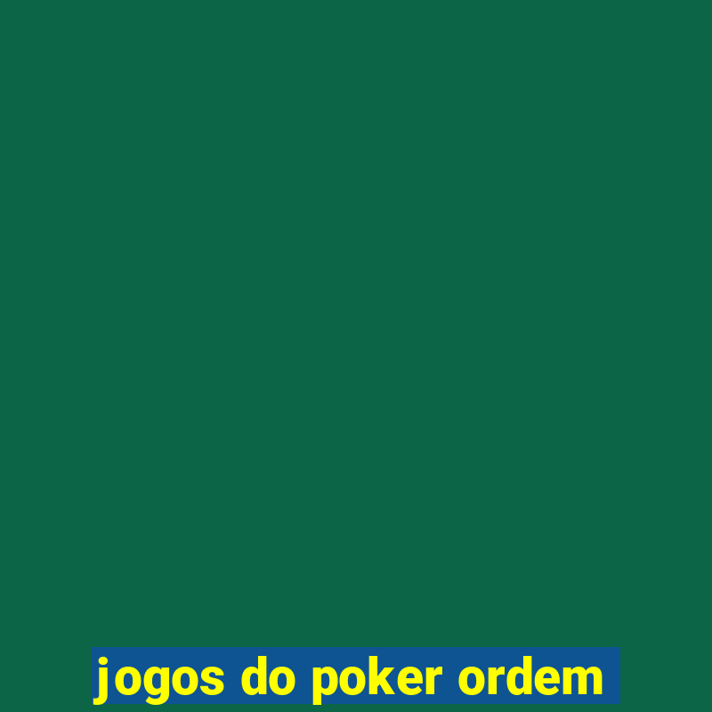 jogos do poker ordem