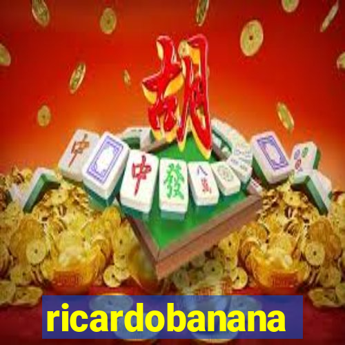 ricardobanana