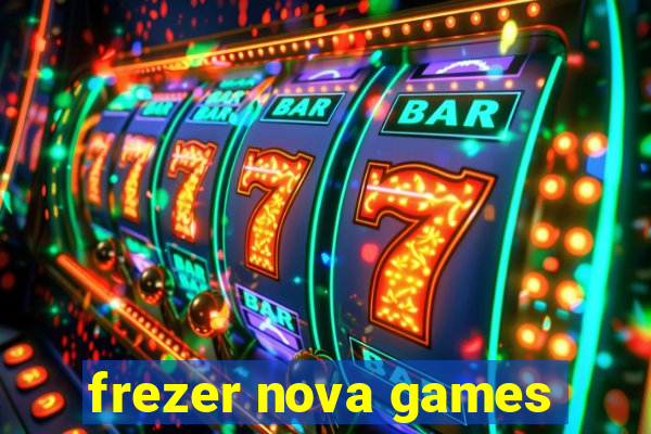 frezer nova games