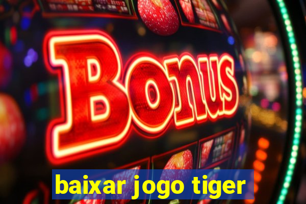 baixar jogo tiger