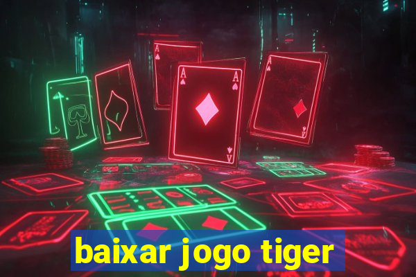 baixar jogo tiger