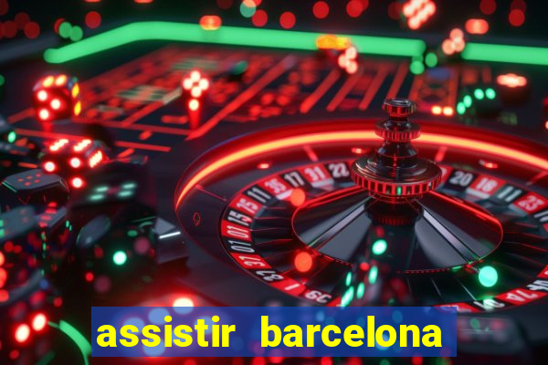 assistir barcelona x real madrid ao vivo futemax