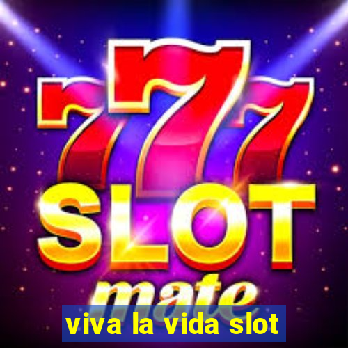 viva la vida slot