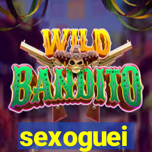 sexoguei