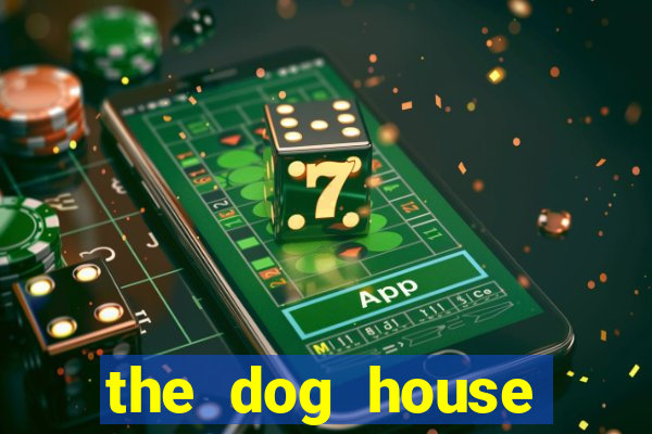 the dog house megaways slots