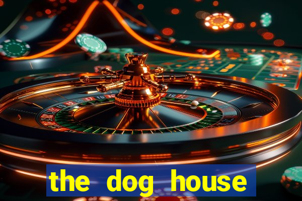 the dog house megaways slots