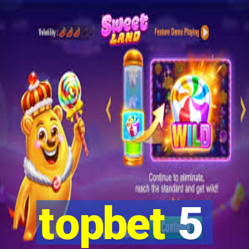 topbet 5