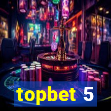 topbet 5