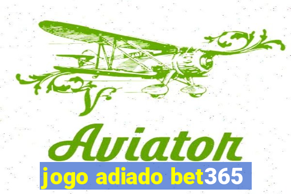 jogo adiado bet365