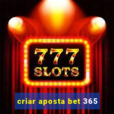 criar aposta bet 365