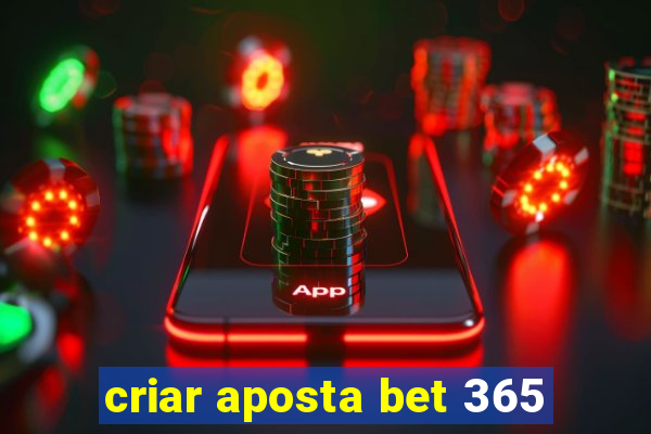 criar aposta bet 365