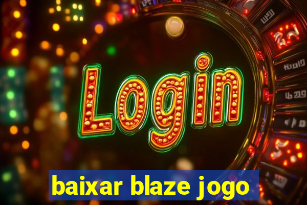 baixar blaze jogo