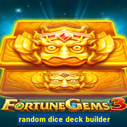 random dice deck builder