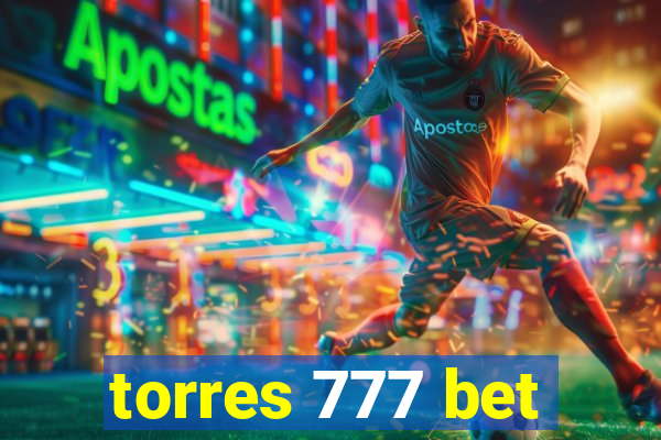 torres 777 bet