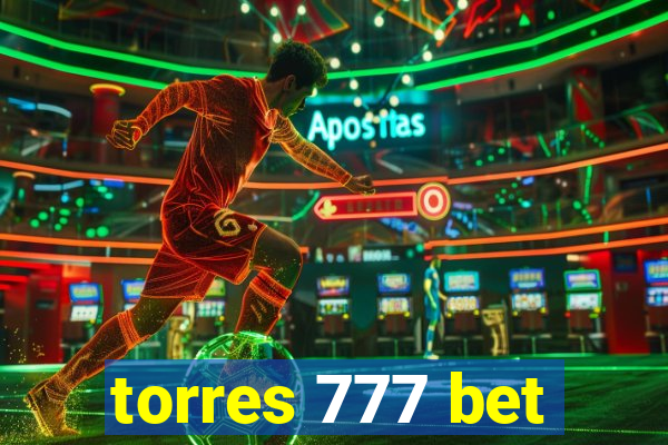 torres 777 bet