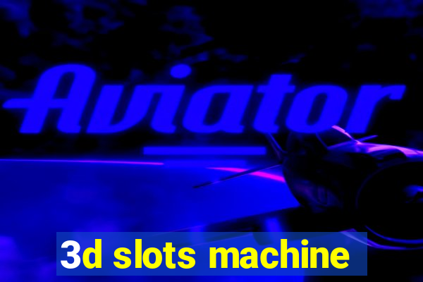 3d slots machine