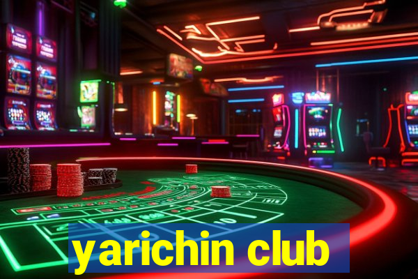 yarichin club