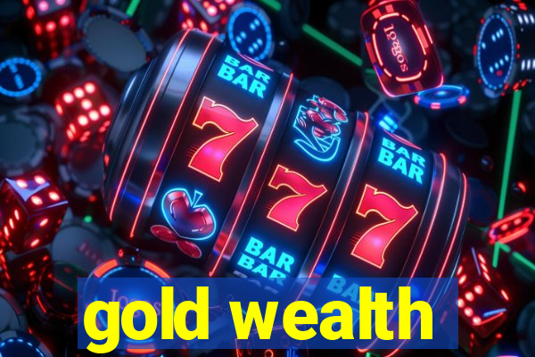 gold wealth