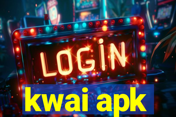 kwai apk