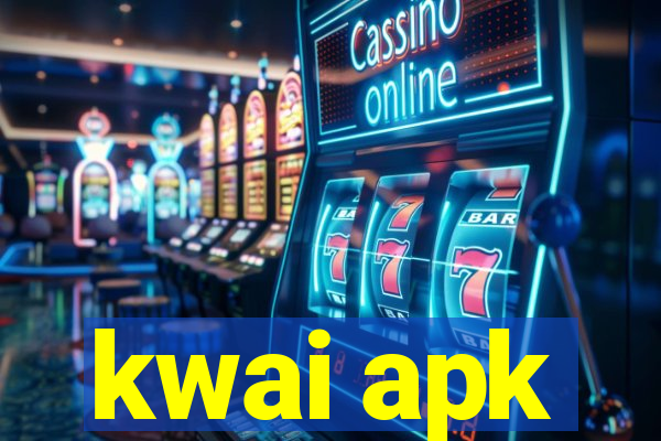 kwai apk