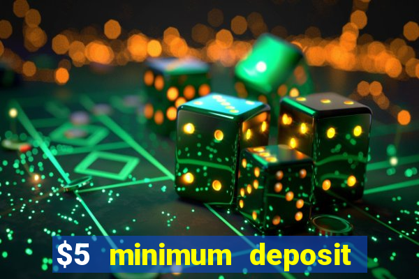 $5 minimum deposit casino canada 2022