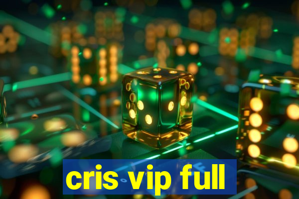 cris vip full