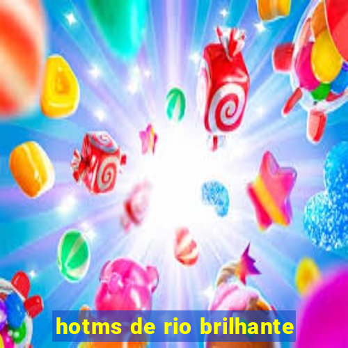 hotms de rio brilhante