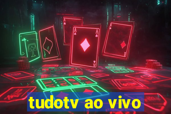 tudotv ao vivo