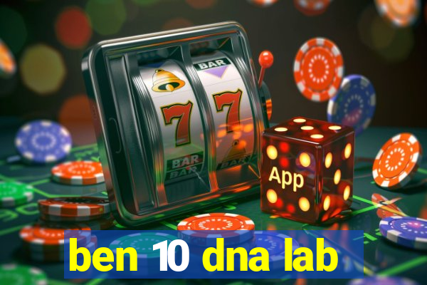 ben 10 dna lab