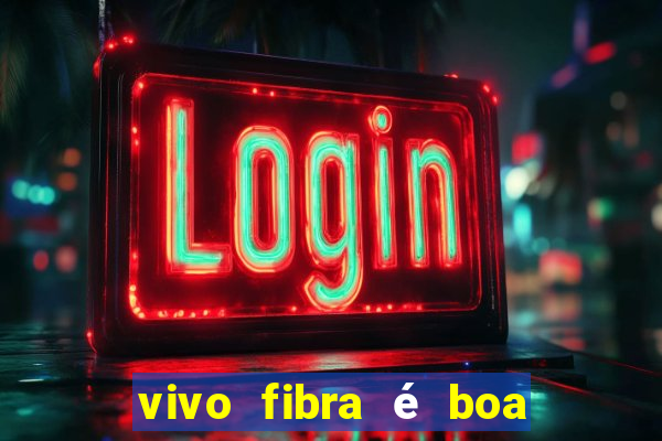 vivo fibra é boa para jogos