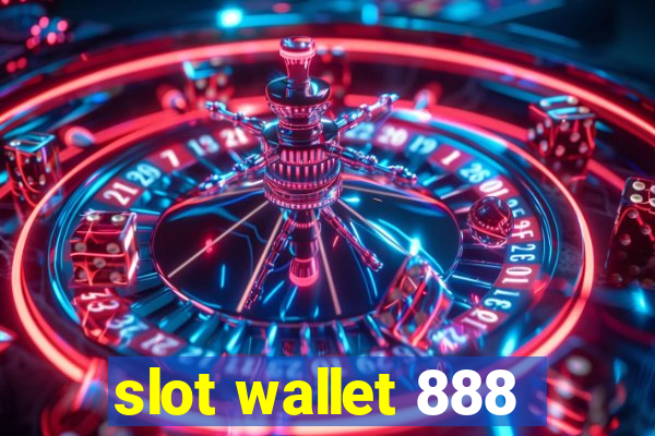 slot wallet 888